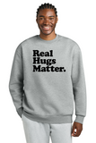 Real Hugs Matter Crewneck Sweatshirt - Artdog Designs Inc