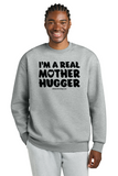 Real Mother Hugger Crewneck Sweatshirt - Artdog Designs Inc